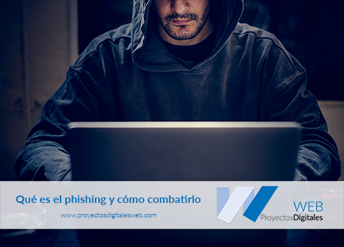 Qué es el phishing y cómo combatirlo